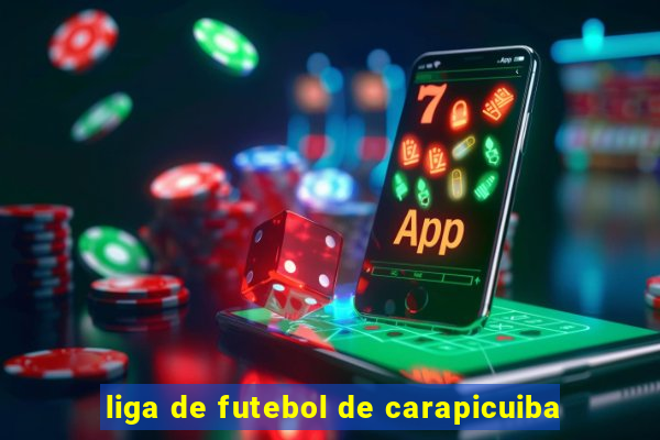 liga de futebol de carapicuiba